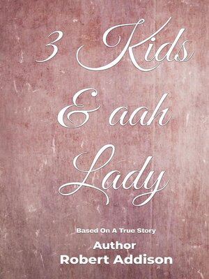 cover image of 3 Kids & aah Lady